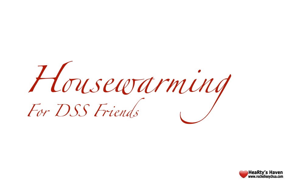 Housewarming Party with DSS Friends